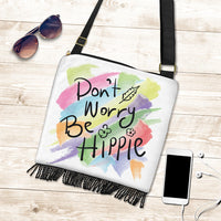 Don't Worry Be Hippie Boho Bag