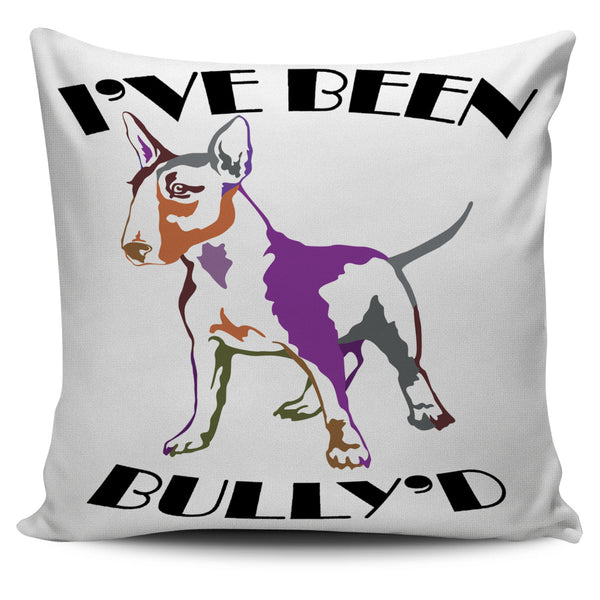 I've Been Bully'd Pillow Cover